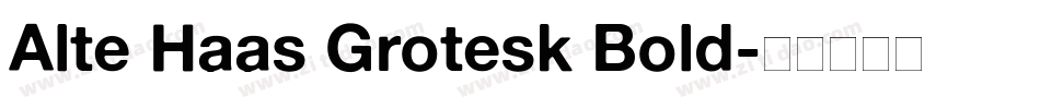 Alte Haas Grotesk Bold字体转换